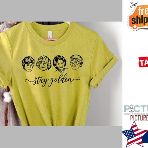 The Golden Girls Stay Golden shirt