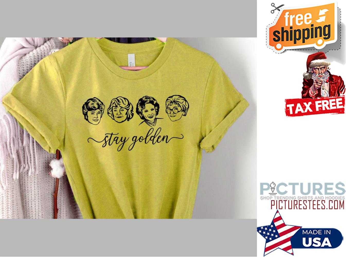 The Golden Girls Stay Golden shirt