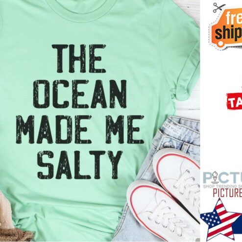 The ocean made me salty vintage shirt