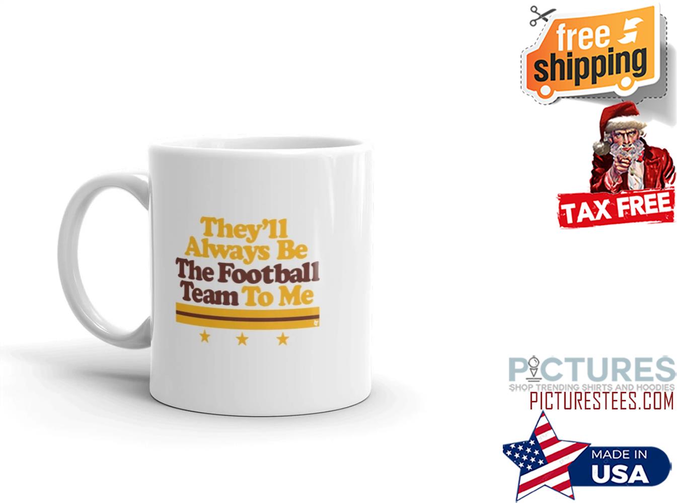 They'll always be the football team to me mug