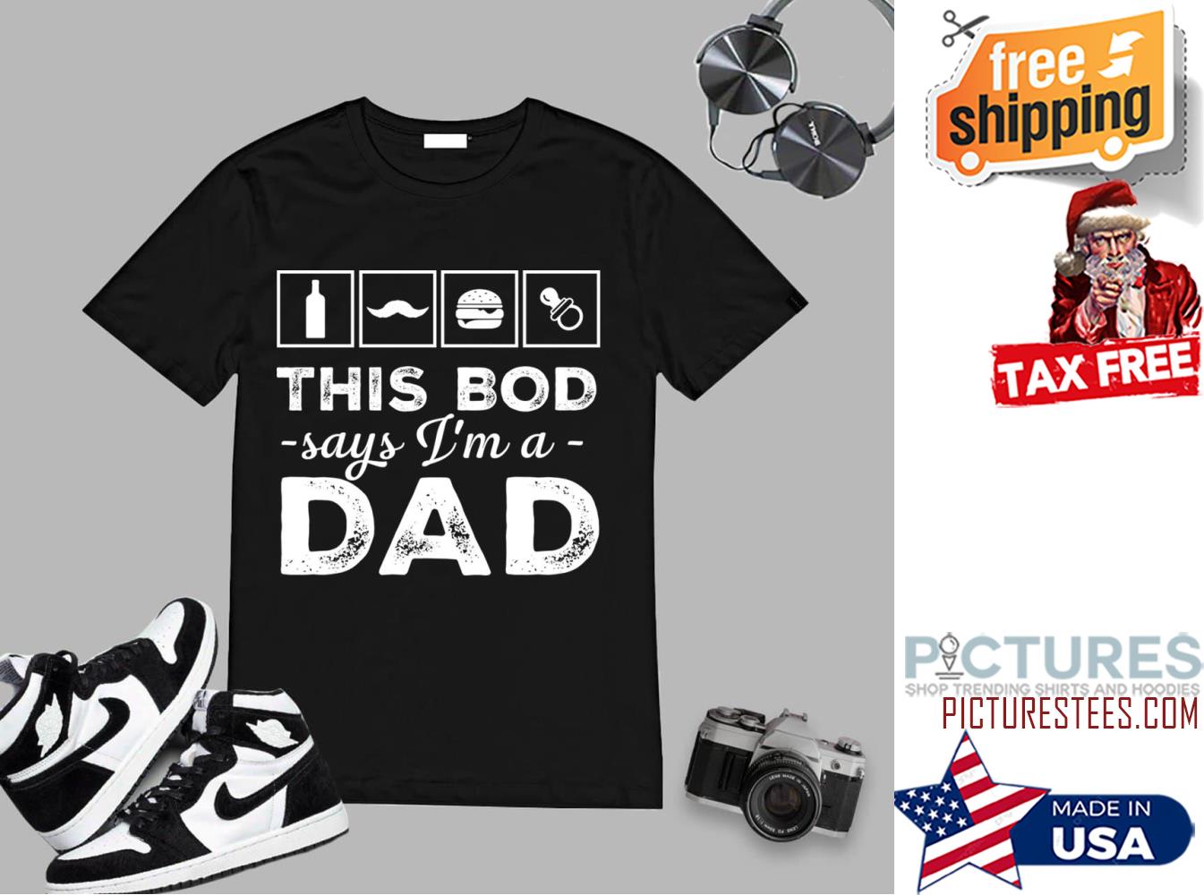 This Bod Says I’m a Dad Great Gift in Father’s Day shirt