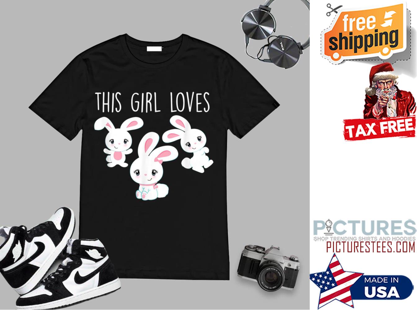 This Girl Loves Bunnies shirt