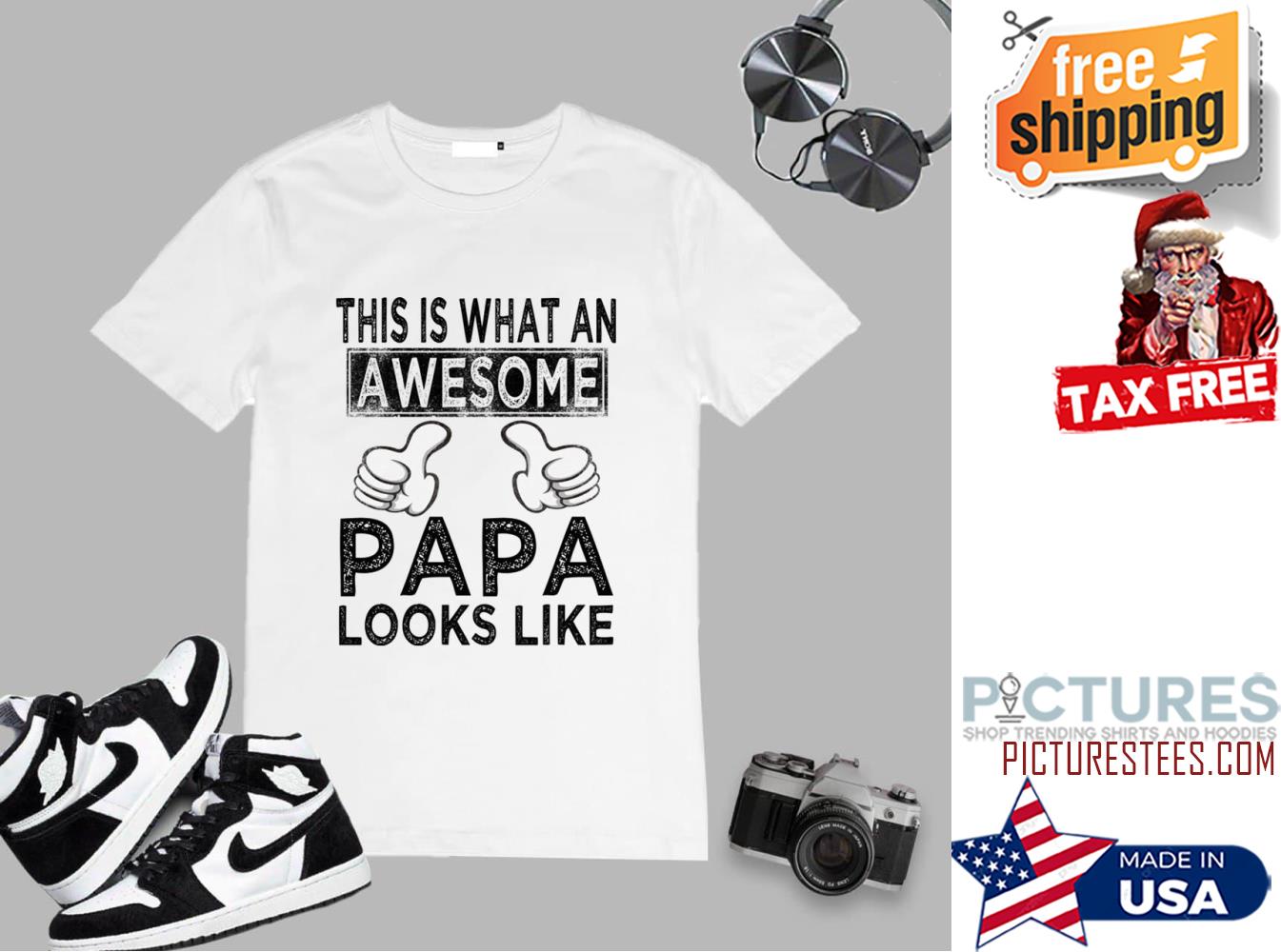 This Is What An Awesome Papa Looks Like Father's Day shirt