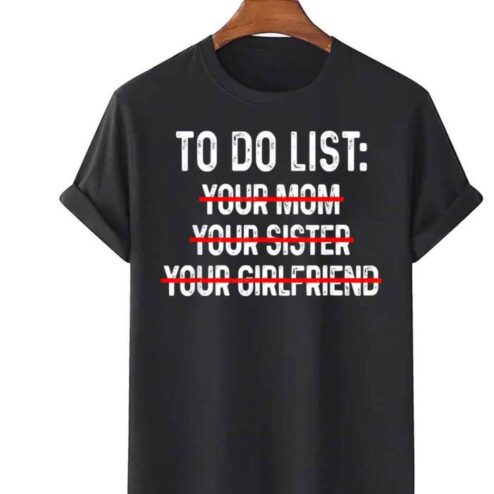 To Do List Your Mom Retro Vintage Quote shirt