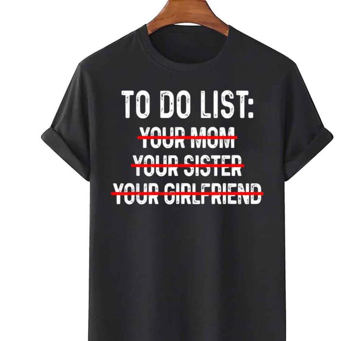To Do List Your Mom Retro Vintage Quote shirt