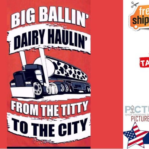 Truck Big Ballin dairy haulin' from the titty to the city shirt