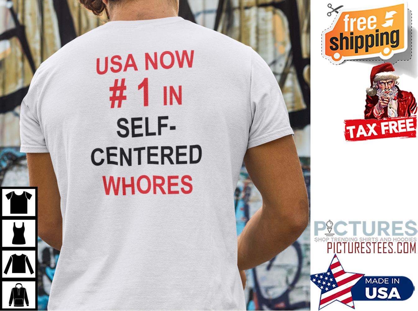 USA Now #1 In Self-Centered Whores Shirt