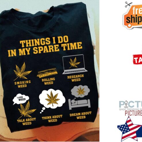 Wed things I do in my spare time smoking rolling research shirt