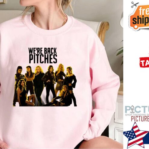 We’re Back Pitches Pitch Perfect 3 Anna Kendrick Movie shirt