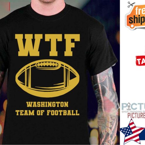 Wtf Washington Team Of Football shirt