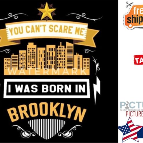 You can't scare me I was born in Brooklyn shirt