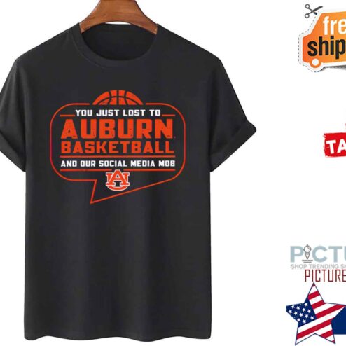 You Just Lost To Auburn Basketball shirt