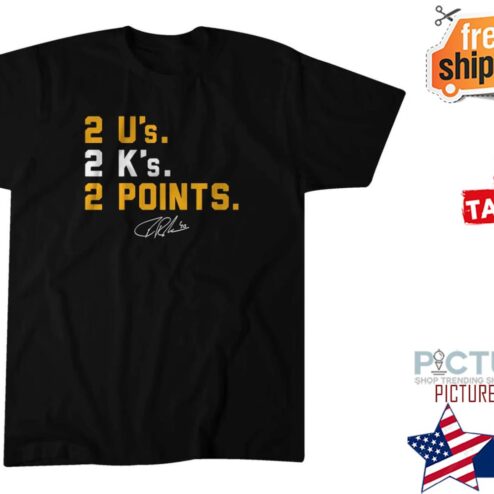 2 U's 2 K's 2 Points Signature shirt