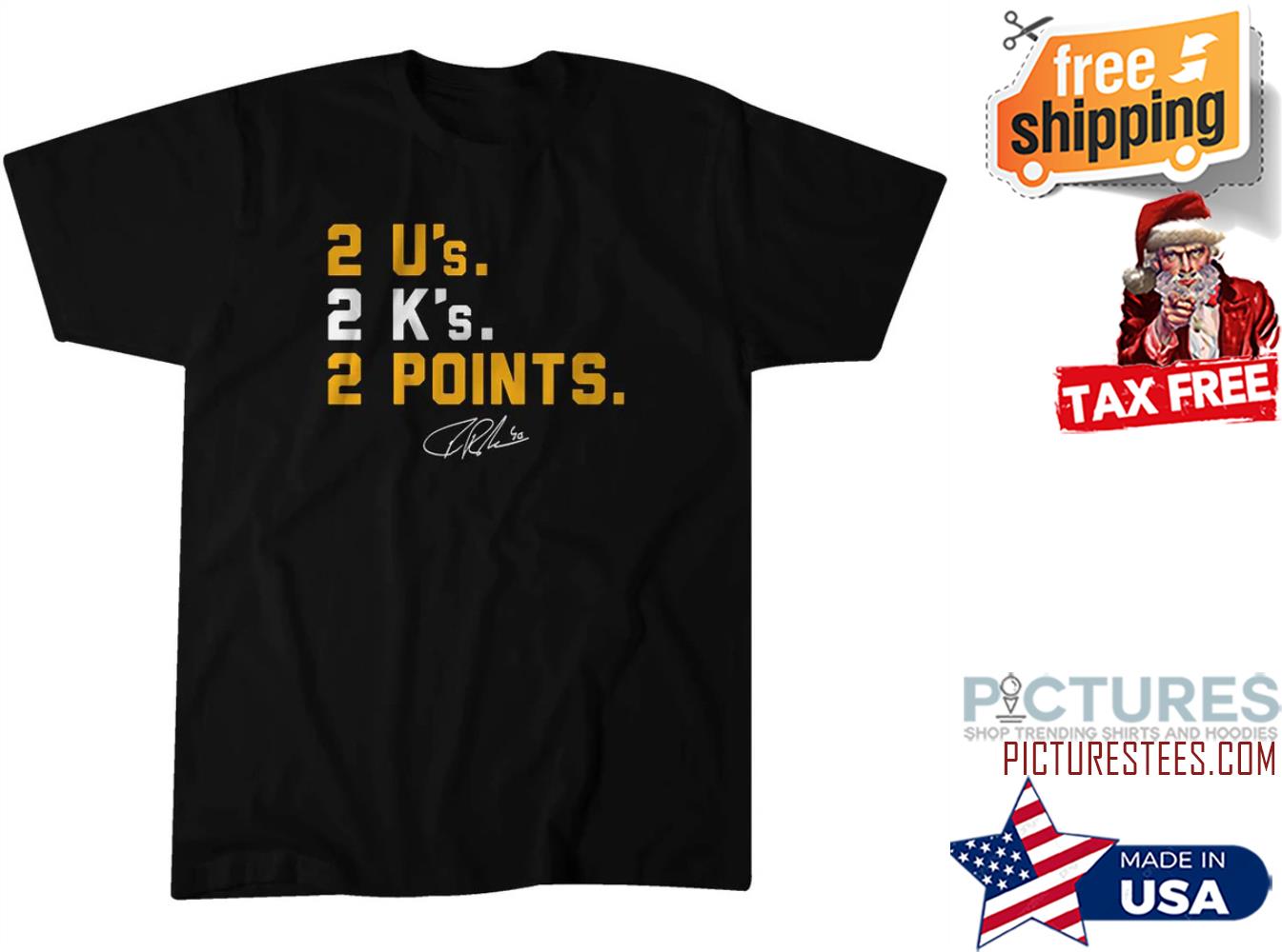 2 U's 2 K's 2 Points Signature shirt