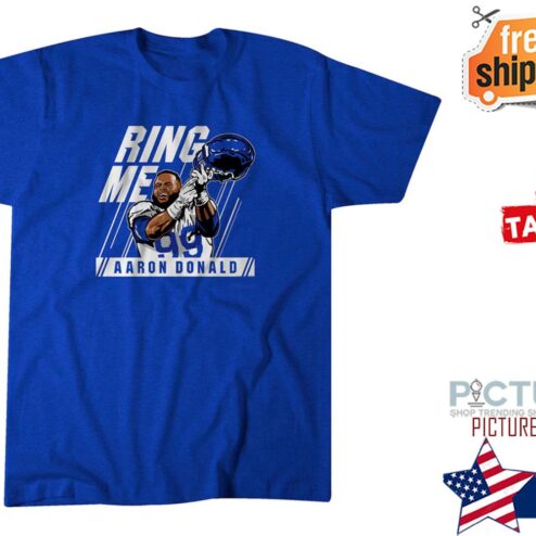 Aaron Donald Ring me number 99 Los Angeles Rams shirt
