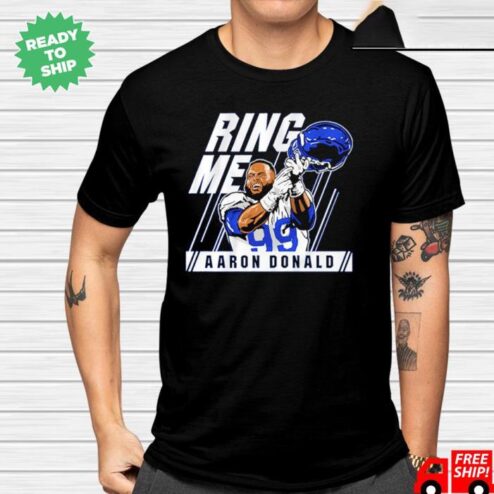 Aaron Donald ring me shirt
