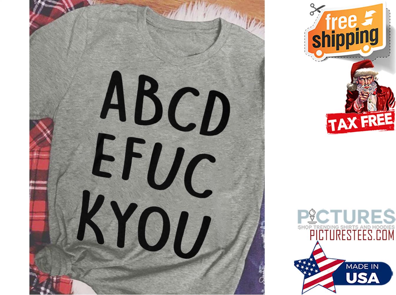 ABCD EFUC KYOU fuck you shirt