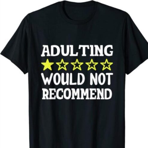 Adulting 1 Star Would Not Recommend shirt