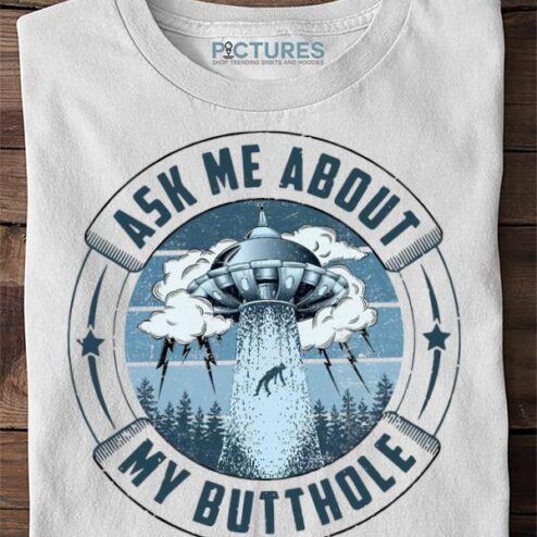 Alien ask me about my butthole vintage classic shirt