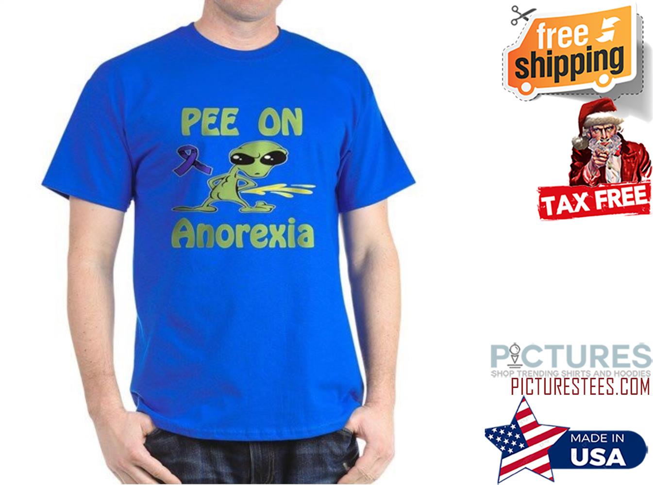 Alien pee on anorexia shirt