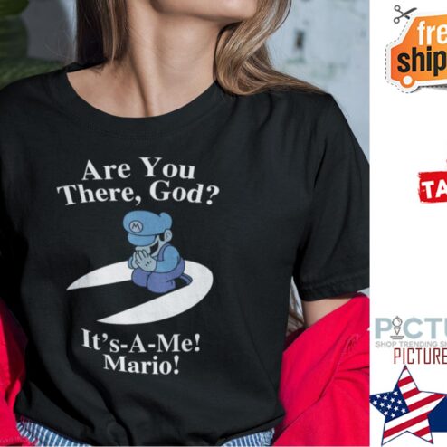 Are You There God It’s A Me Mario Shirt