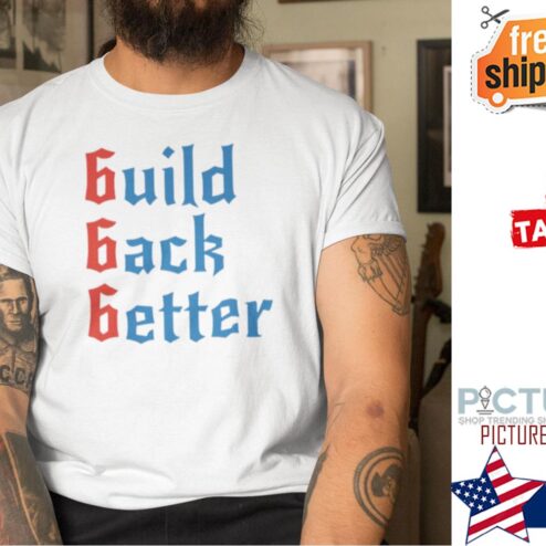 Biden Build Back Better shirt