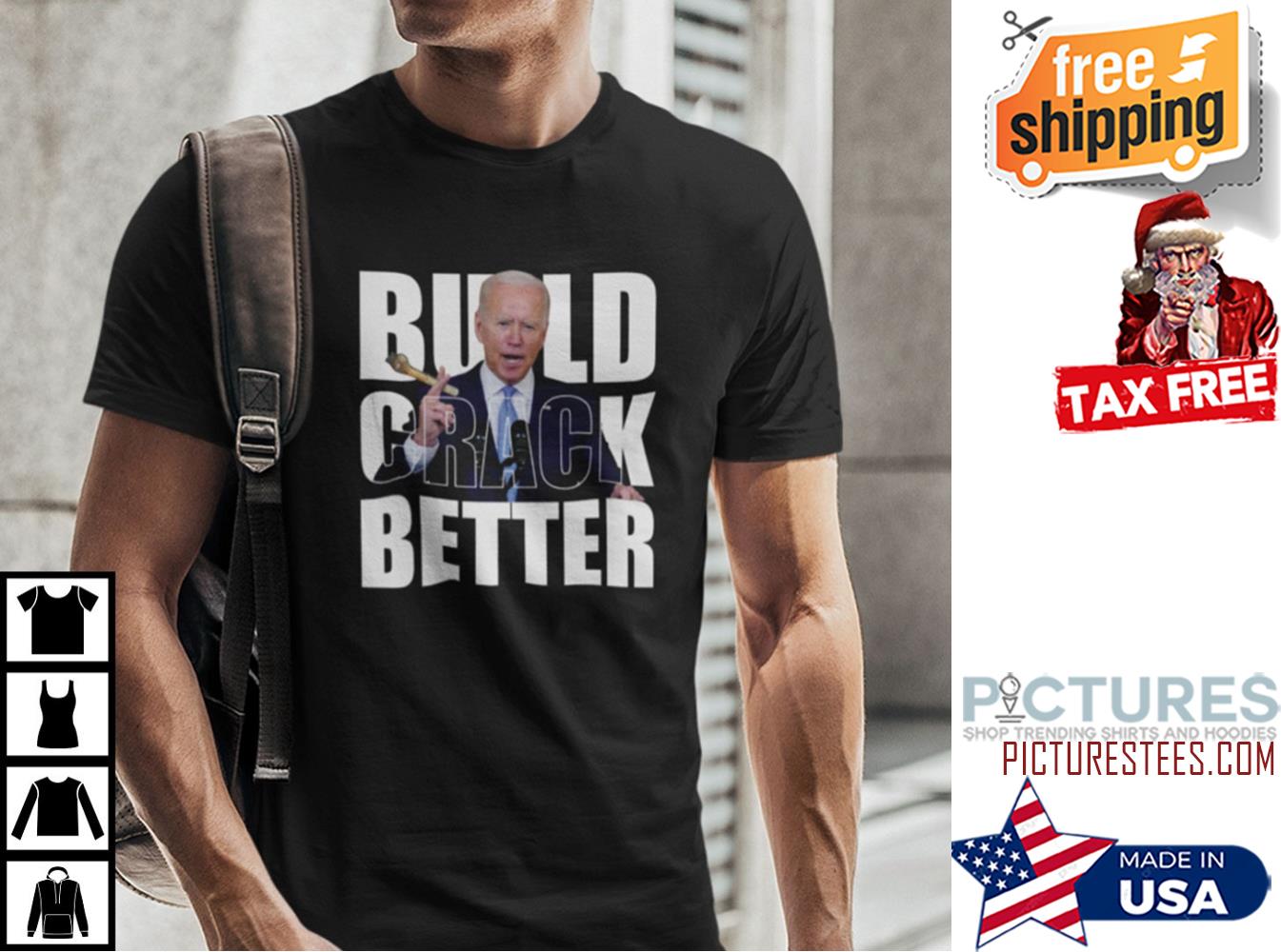 Biden Build Crack Better shirt