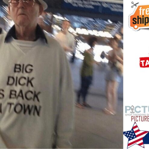 Big dick is back in town shirt