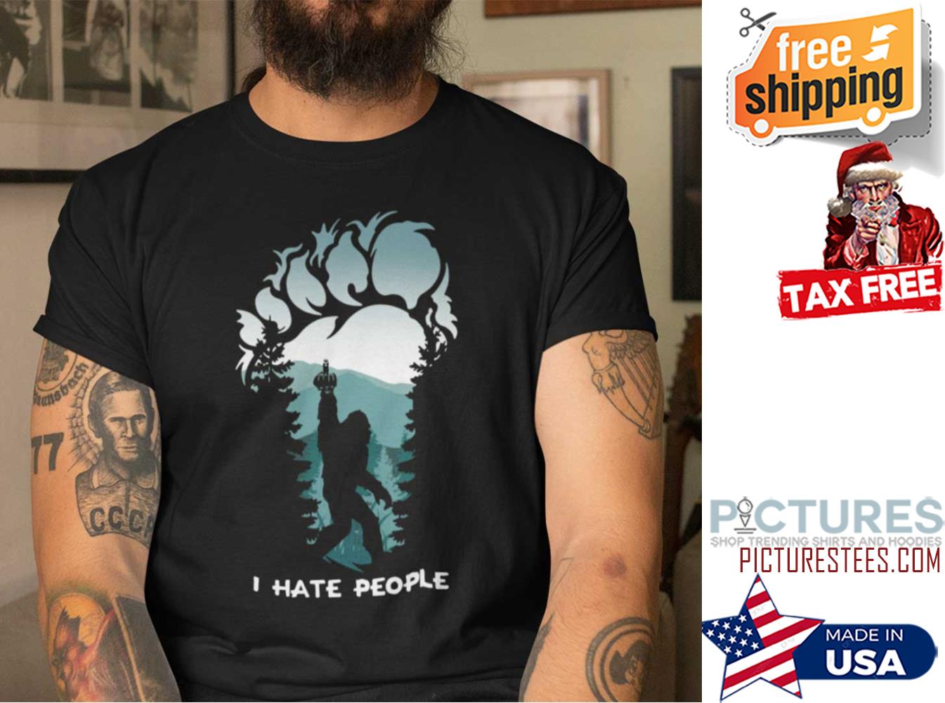 Big foot fuck I hate people shirt