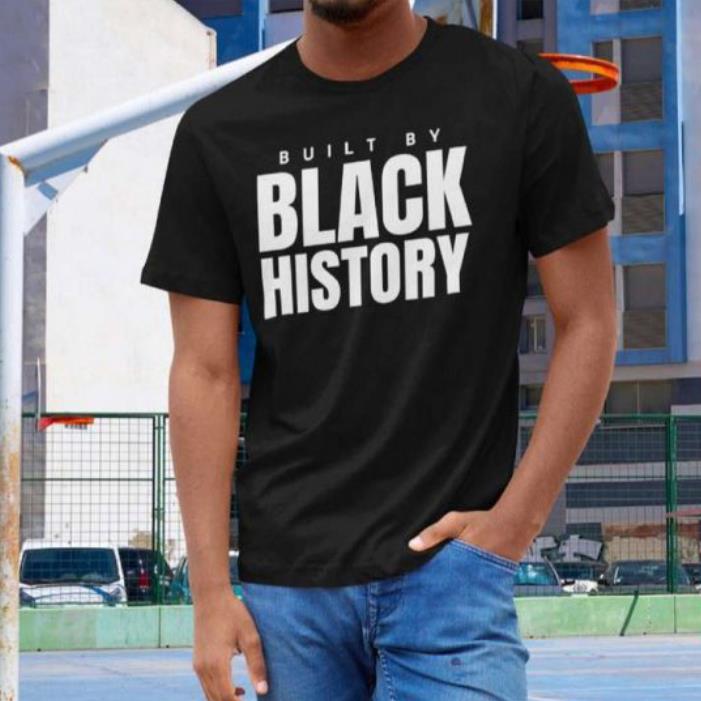 Built By Black History shirt