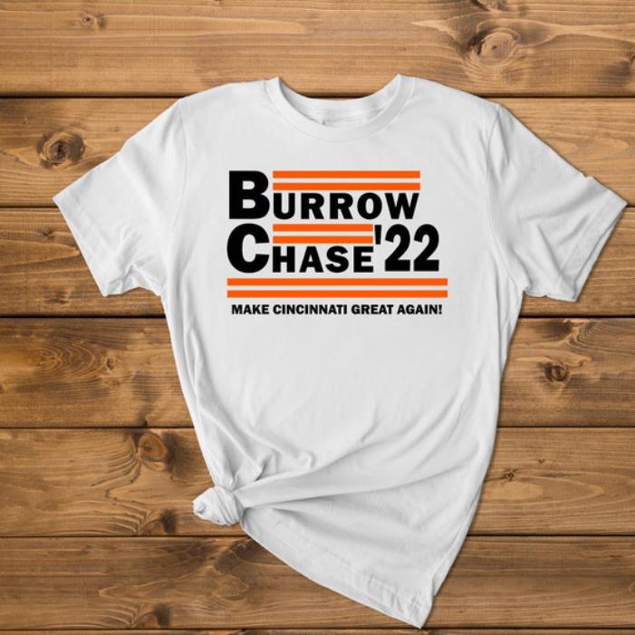 Burrow Chase 22 Make Cincinnati Great Again shirt