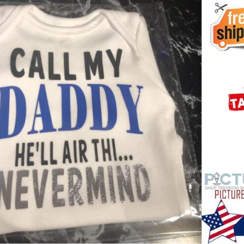 Call my daddy he'll air thi nevermind shirt