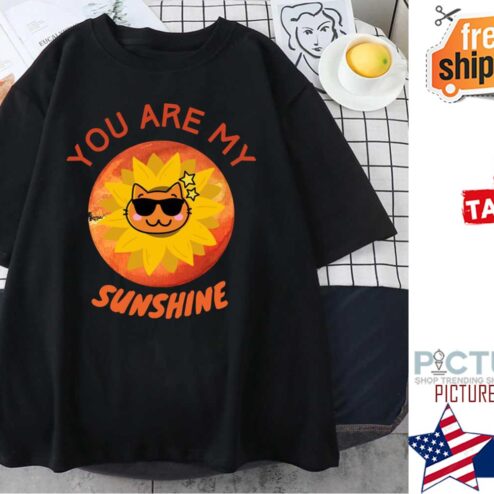 Cat sunflower you are my sunshine shirt