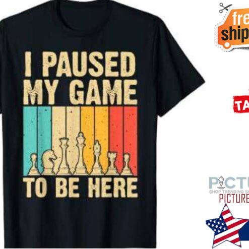 Chess I paused my game to be here vintage shirt