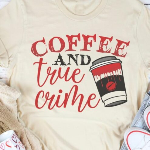 Coffee and true crime shirt