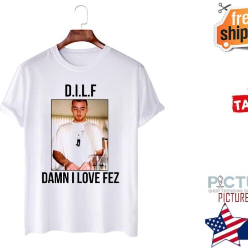 Dilf damn I love fez shirt