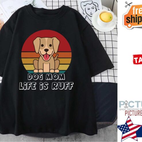 Dog Mum Life Is Ruff Sunset Vintage shirt