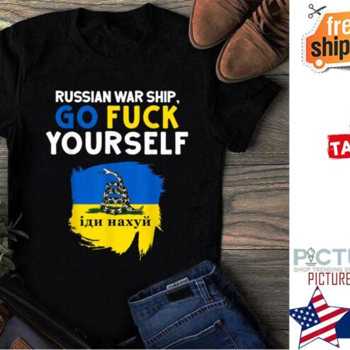 Don't treat and Ukraine Russian Warship Go Fuck Yourself Shirt