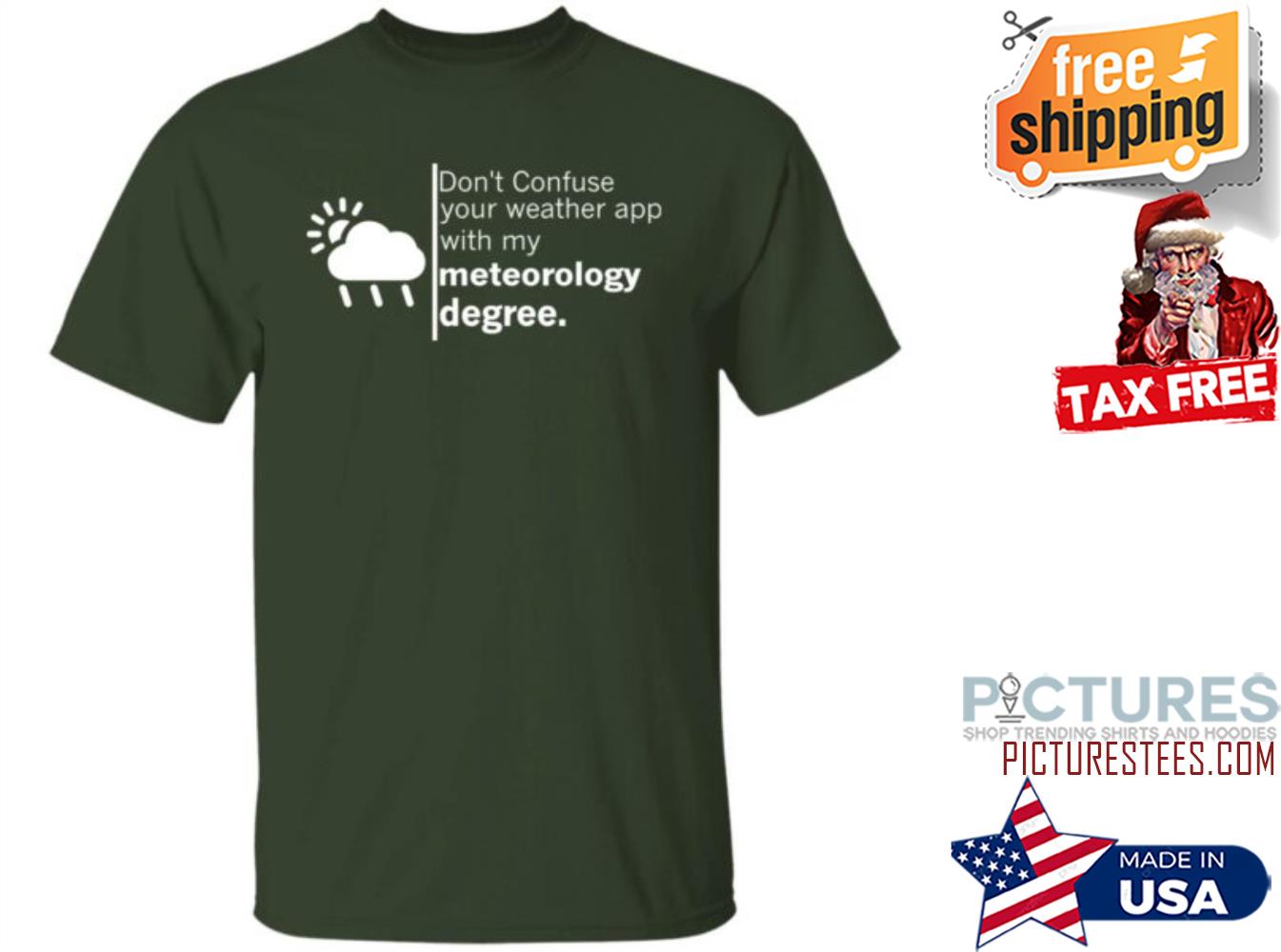 Don’t Confuse Your Weather App With My Meteorology Degree Shirt