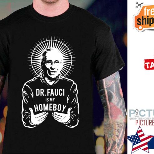 Dr Fauci Is My Homeboy Wash Your Hands Covid-19 shirt