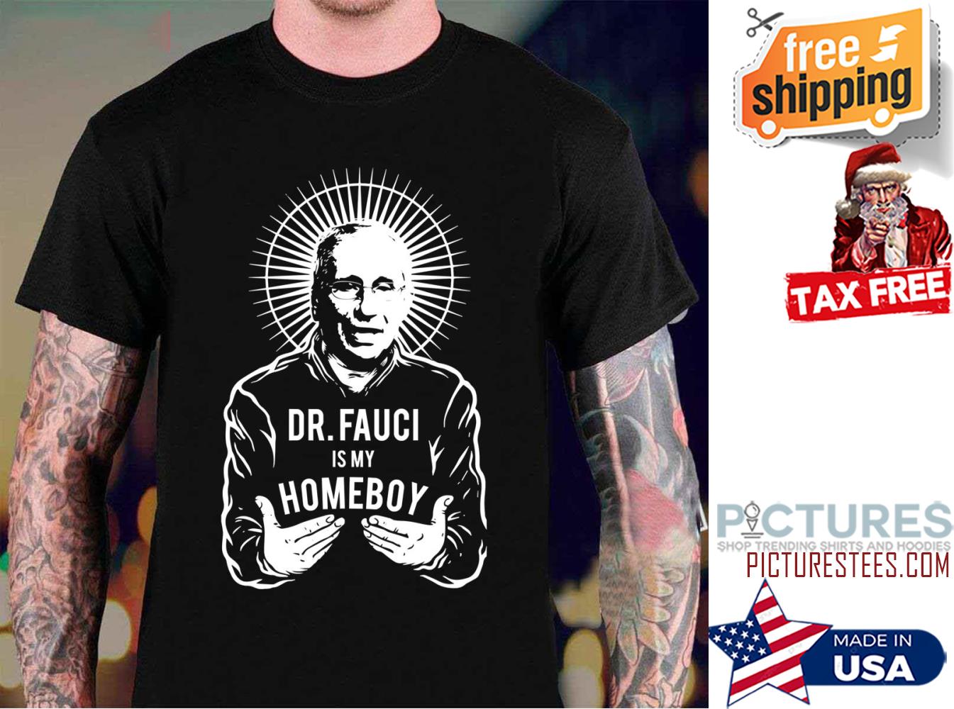 Dr Fauci Is My Homeboy Wash Your Hands Covid-19 shirt