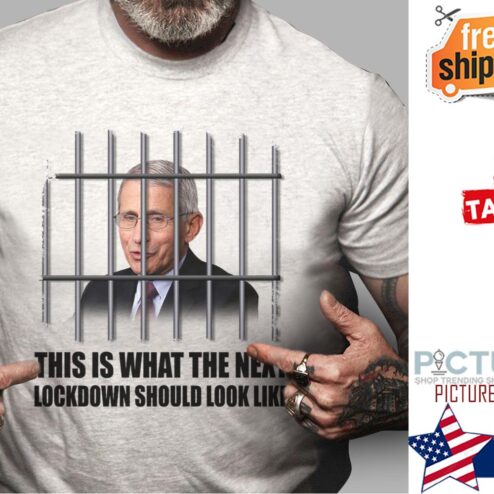 Dr Fauci this is what the next lockdown should look like shirt