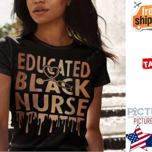 Educated Black Nurse shirt