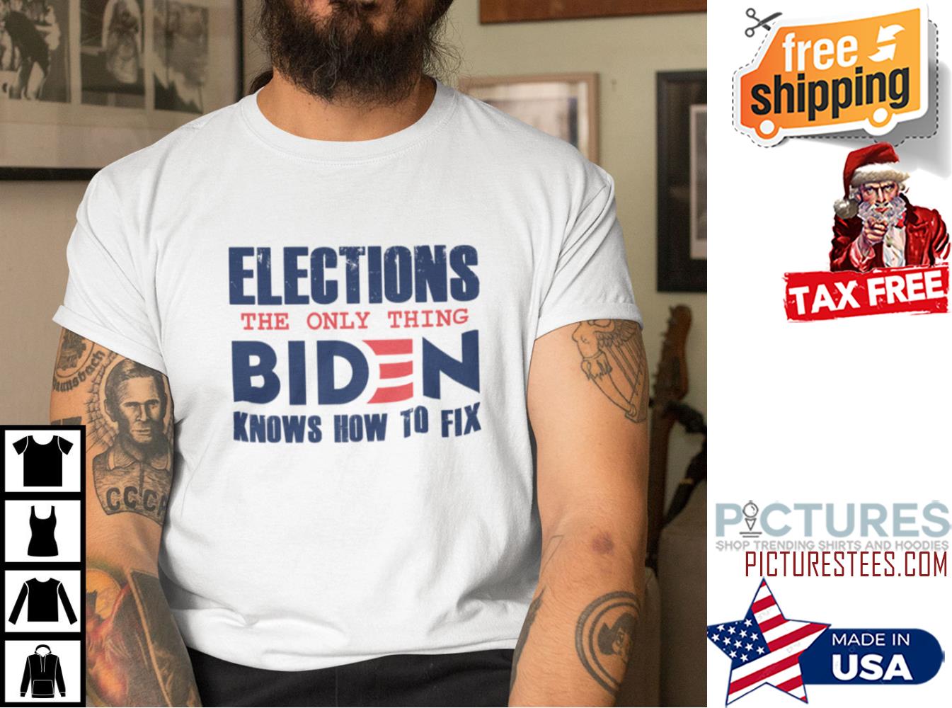 Elections The Only Thing Biden Knows How To Fix Shirt