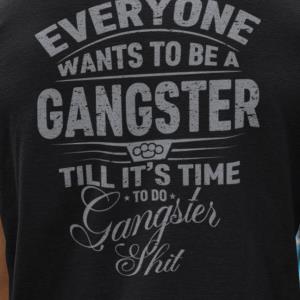 shipping Everyone Wants To Be a Gangster shirt, Unisex tee, sweater, v-neck and tank top
