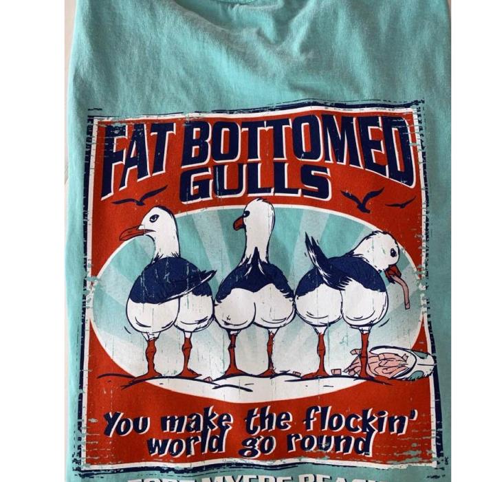 FREE shipping Fat bottomed gulls you make the flockin’ world go round