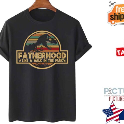 Fatherhood Like A Walk In The Park Vintage shirt