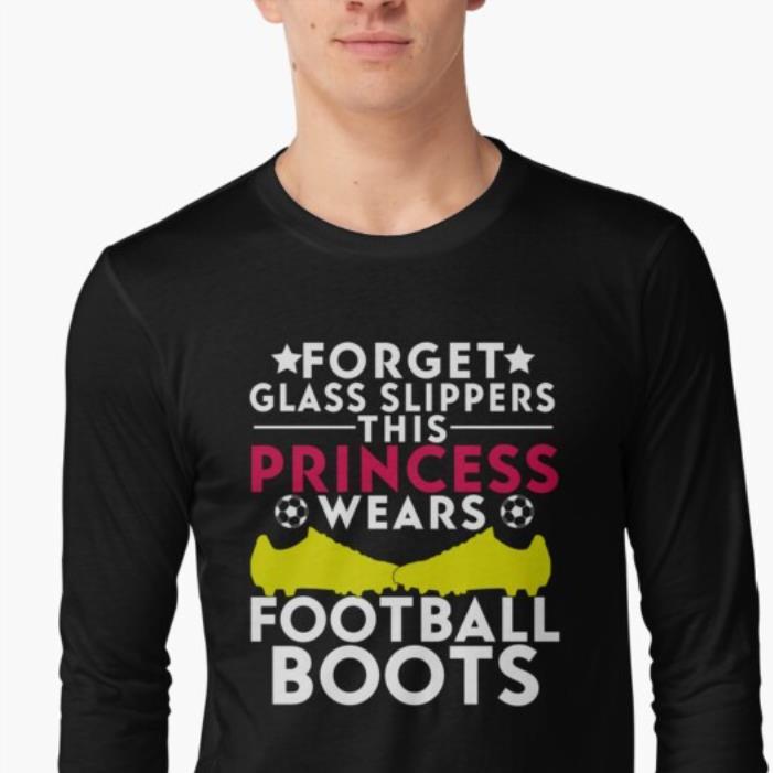 Forget Glass Slippers This Princess Wears Football Boots Soccer Football Gift Classic shirt