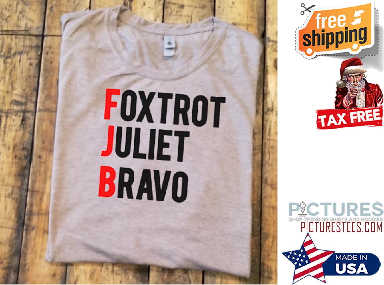 Foxtrot Juliet Bravo FBJ Let Go Brandon Shirt