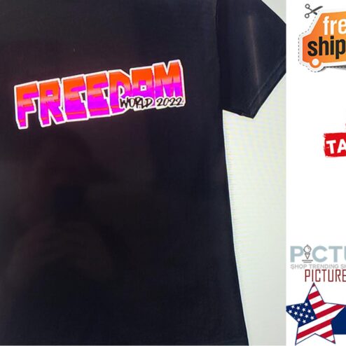 Freedom world 2022 shirt